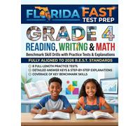 Florida FAST Test Prep Grade 4: Reading, Writing and Math Practice Tests with Benchmark Skill Drills, 2026 B.E.S.T. Standards Aligned, Answer Keys and Explanations