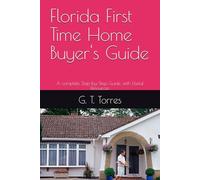 Florida First Time Home Buyer's Guide, 2025-2026: A complete Step-by-Step Guide, with Useful Resources
