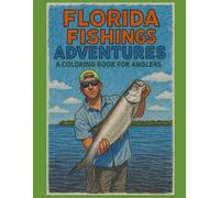 FLORIDA FISHING ADVENTURES: A COLORING BOOK FOR ANGLERS