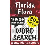 Florida Flora Word Search Book: Word Searches with Easy to Read Print about Flora found in Florida, Trees, Flowers, Plants and More | 6x9 inches, 176 ... Vacations, Free Times, and Nature Enthusiasts