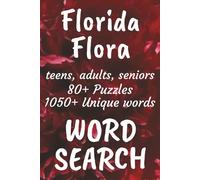 Florida Flora Word Search Book: Word Searches with Easy to Read Print about Flora found in Florida, Trees, Flowers, Plants and More | 6x9 inches, 176 ... Vacations, Free Times, and Nature Enthusiasts