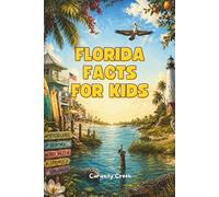 Florida: Fun Facts for Kids: Discover the Sunshine State's Landmarks, Wildlife, Cuisine, and Cool Inventions
