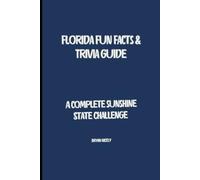 Florida Fun Facts & Trivia: A Complete Sunshine State Challenge