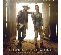 Florida Georgia Line - Can't Say I Ain't Country - New CD - V1111z