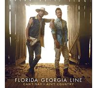 Florida Georgia Line - Can't Say I Ain't Country [VINYL]