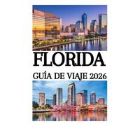 FLORIDA GUÍA DE VIAJE 2026