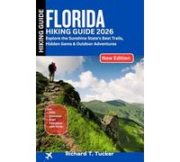Florida Hiking Guide 2026: Explore the Sunshine State’s Best Trails, Hidden Gems & Outdoor Adventures
