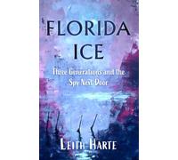 Florida Ice: Three Generations and the Spy Next Door