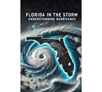 Florida in the storm: Understanding Hurricanes