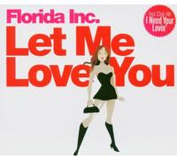 Florida Inc. - Let Me Love You