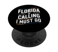 Florida Is Calling I Must Go USA America PopSockets Adhesive PopGrip