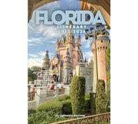 Florida Itinerary 2025/2026`: The Ultimate Budget-Friendly Handbook: Insider Recommendations, Hidden Gems and Essential Travel Updates for a Stress-free, Unforgettable Adventure