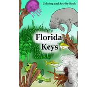 Florida Keys Coloring and Activity Book: Underwater world of Fish and Coral