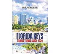 Florida Keys Cruise Travel Guide 2026: Explore Historic Old Town, Coral Reef Adventures, Local Dining, and Family-Friendly Experiences on Florida Keys Cruise Routes