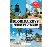 FLORIDA KEYS GUIDA DI VIAGGIO: Il tuo compagno essenziale per il periodo migliore per visitare, i luoghi imperdibili, le migliori sistemazioni, alla ... HUB MULTI-LANGUAGE TRAVEL BOOKS (FULL COLOR))