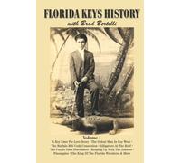 Florida Keys History with Brad Bertelli: Volume 1
