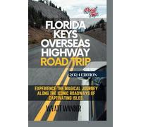 Florida Keys Overseas Highway Road Trip: Experience the magical journey along the iconic roadways of captivating isles (Grey-Color Version)