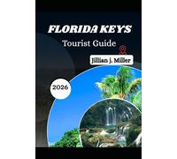 FLORIDA KEYS Tourist Guide 2026: An Honest Escape at the Edge of Everything