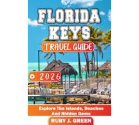 Florida Keys travel guide 2026: Explore The Islands, Beaches And Hidden Gems