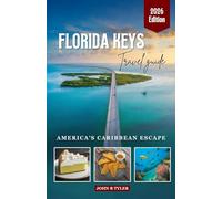 Florida Keys Travel Guide: Key West, Key Largo, Islamorada and the Over-seas Highway, Including Beaches, Snorkeling, Lo-cal Food and Essential Insider Tips (Roamwise Travel)
