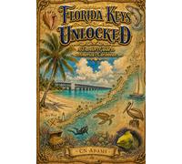 Florida Keys Unlocked: A Traveler's Guide to America's Caribbean