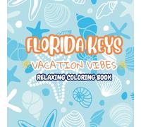 FLORIDA KEYS VACATION VIBES RELAXING COLORING BOOK