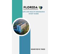 Florida Life and Health Insurance Study Guide: A comprehensive guide for Florida LH