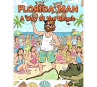 Florida Man: A Day at the Beach (The Florida Man Adventures)