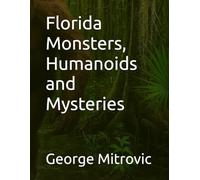 Florida Monsters, Humanoids and Mysteries