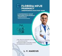 FLORIDA MPJE PHARMACY JURISPRUDENCE EXAM STUDY GUIDE: A COMPREHENSIVE TOOLKIT FOR FLORIDA STATE PHARMACY JURISPRUDENCE (Medical Abbreviations Innovation Specialties (MIS))