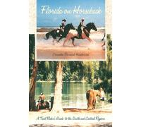 Florida on Horseback: A Trail Rider's Guide to the South and Central Regions