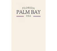 Florida Palm Bay USA: Classic Cream College Ruled Minimalist Notebook for Students, Daily Writing, Travel Journals, Souvenir Gifts, and Patriotic Holidays | 120 Pages
