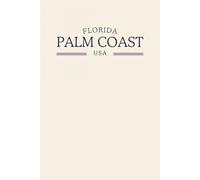 Florida Palm Coast USA: Classic Cream College Ruled Minimalist Notebook for Students, Daily Writing, Travel Journals, Souvenir Gifts, and Patriotic Holidays | 120 Pages