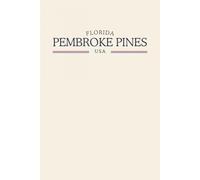Florida Pembroke Pines USA: Classic Cream College Ruled Minimalist Notebook for Students, Daily Writing, Travel Journals, Souvenir Gifts, and Patriotic Holidays | 120 Pages