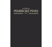 Florida Pembroke Pines USA Midnight Edition: College Ruled Minimalist Notebook for Students, Daily Writing, Travel Journals, Souvenir Gifts, and Patriotic Holidays | 120 Pages