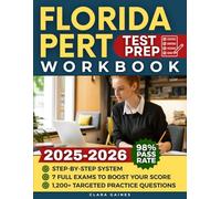 Florida PERT Test Prep Workbook: Step-by-Step System with Thousands of Targeted Practice Questions & the Best Full-Length Practice Exams to Boost Your Score & Keep You Out of Developmental Courses