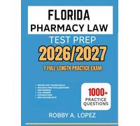 FLORIDA PHARMACY LAW TEST PREP 2026/2027: Proven MPJE review packed with practice questions and detailed rationales for every answer