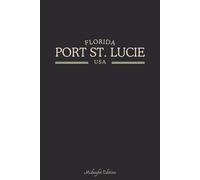 Florida Port St. Lucie USA Midnight Edition: College Ruled Minimalist Notebook for Students, Daily Writing, Travel Journals, Souvenir Gifts, and Patriotic Holidays | 120 Pages