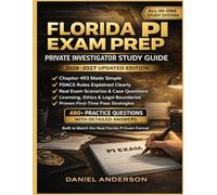 Florida Private Investigator Exam Study Guide: Chapter 493 Simplified, FDACS Rules Explained, 480 Prep Questions with Detailed Answers