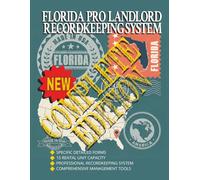 Florida Pro Landlord Recordkeeping System: Complete Edition: Professional Rental Property Management Organizer for Tenant Records, Rent Tracking, Expenses, Maintenance, Inspections and Documentation