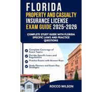 FLORIDA PROPERTY AND CASUALTY INSURANCE LICENSE EXAM GUIDE 2025-2026: COMPLETE STUDY GUIDE WITH FLORIDA SPECIFIC LAWS AND PRACTICE QUESTIONS (U.S ... Property and Casualty Insurance Exam Success)