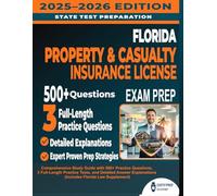 Florida Property and Casualty Insurance License Exam Prep Focus: Comprehensive Study Guide with 500+ Practice Questions, 3 Full-Length Practice ... (Includes Florida Law Supplement)