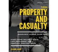Florida Property and Casualty Insurance License Exam Prep: Updated Yearly Study Guide Includes State Law Supplement and 3 Complete Practice Tests