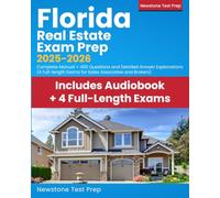 Florida Real Estate Exam Prep 2025-2026: Complete Manual + 400 Questions and Detailed Answer Explanations (4 Full-Length Exams for Sales Associates and Brokers)