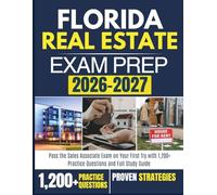 FLORIDA REAL ESTATE EXAM PREP 2026-2027: Pass the Sales Associate Exam on Your First Try with 1,200+ Practice Questions and Full Study Guide