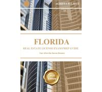 FLORIDA REAL ESTATE LICENSE EXAM PREP GUIDE: Your All-in-One Success Resource (UNITED STATES OF AMERICA REAL ESTATE LICENSE EXAM PREP SERIES)