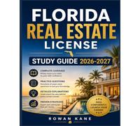 Florida Real Estate License Study Guide 2026-2027: Comprehensive Study Guide Featuring Practice Questions, In-Depth Answer Explanations, and Proven Strategies for Exam Success