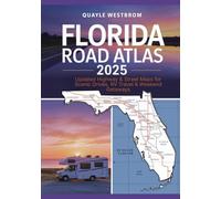 Florida Road Atlas 2025: Updated Highway & Street Maps for Scenic Drives, RV Travel & Weekend Getaways