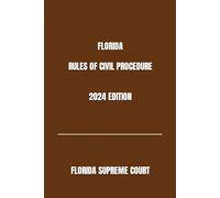 FLORIDA RULES OF CIVIL PROCEDURE 2024 EDITION