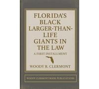 Florida’s Black Larger-Than-Life Giants in the Law: A First Installment